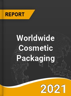 Worldwide Cosmetic Packaging Market