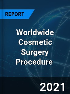 Worldwide Cosmetic Surgery Procedure Market