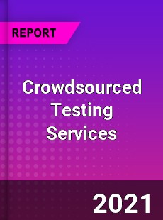 Worldwide Crowdsourced Testing Services Market