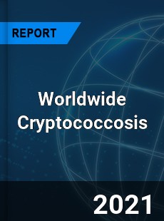 Cryptococcosis Market
