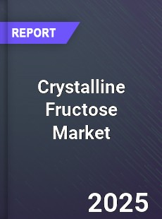 Crystalline Fructose Market