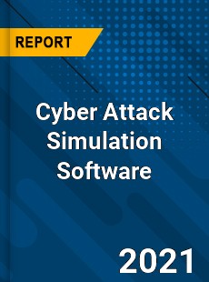 Cyber Attack Simulation Software Market