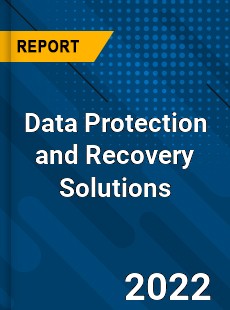 Worldwide Data Protection and Recovery Solutions Market