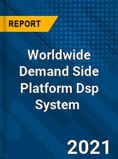 Demand Side Platform Dsp System Market