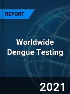 Dengue Testing Market