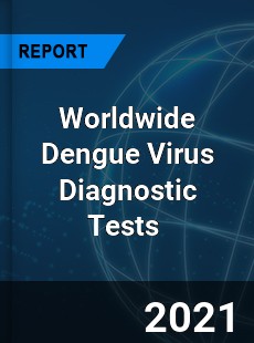Dengue Virus Diagnostic Tests Market