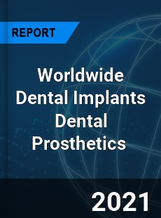Dental Implants Dental Prosthetics Market