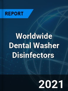 Worldwide Dental Washer Disinfectors Market