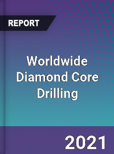 Worldwide Diamond Core Drilling Market