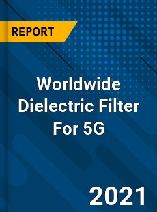 Dielectric Filter For 5G Market