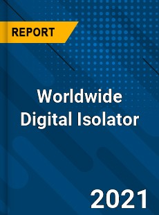 Worldwide Digital Isolator Market
