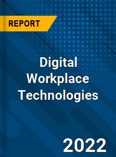 Digital Workplace Technologies Market