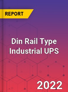 Worldwide Din Rail Type Industrial UPS Market