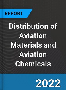 Distribution of Aviation Materials and Aviation Chemicals Market