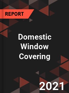 Worldwide Domestic Window Covering Market
