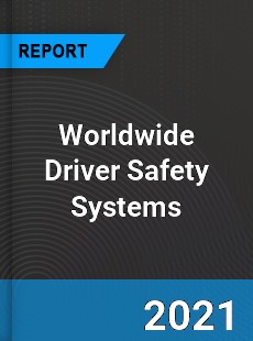 Driver Safety Systems Market
