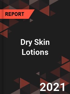Dry Skin Lotions Market