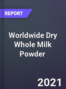 Worldwide Dry Whole Milk Powder Market
