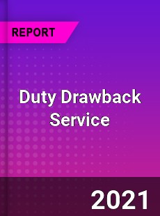 Duty Drawback Service Market
