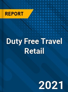 Duty Free Travel Retail Market