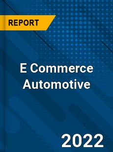 E Commerce Automotive Market
