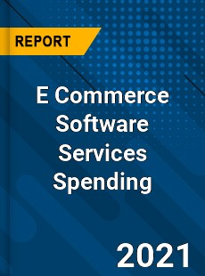 E Commerce Software Services Spending Market