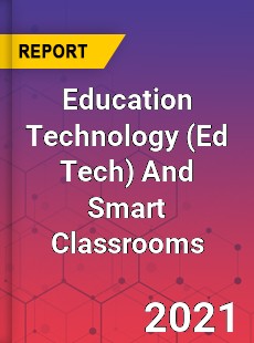 Worldwide Education Technology And Smart Classrooms Market