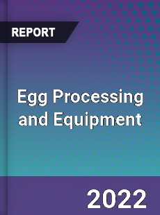 Worldwide Egg Processing and Equipment Market
