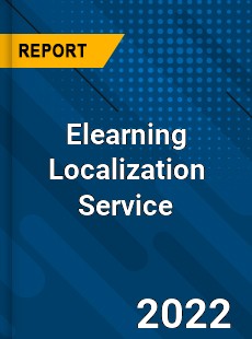 Elearning Localization Service Market