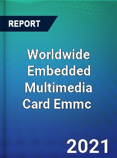 Worldwide Embedded Multimedia Card Emmc Market