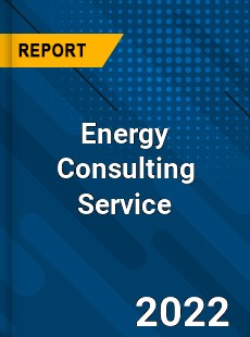 Energy Consulting Service Market