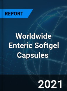 Worldwide Enteric Softgel Capsules Market