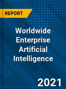 Worldwide Enterprise Artificial Intelligence Market