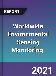 Worldwide Environmental Sensing Monitoring Market