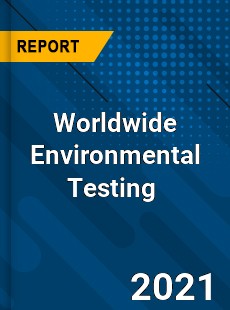 Worldwide Environmental Testing Market
