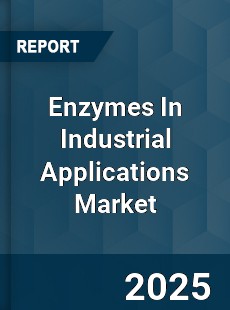 Enzymes In Industrial Applications Market