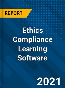 Ethics Compliance Learning Software Market