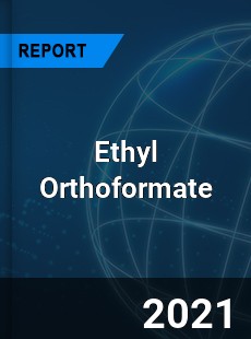 Ethyl Orthoformate Market