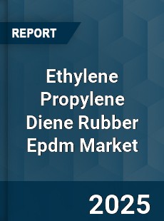 Ethylene Propylene Diene Rubber Epdm Market