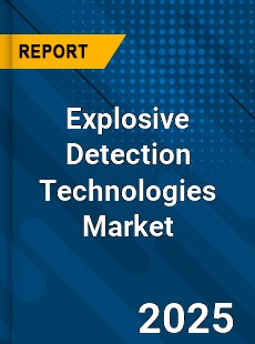 Explosive Detection Technologies Market