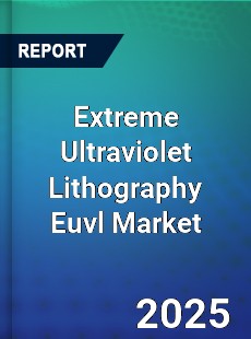 Extreme Ultraviolet Lithography Euvl Market