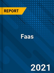 Faas Market In depth Research covering sales outlook demand