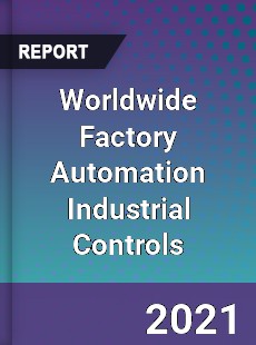 Factory Automation Industrial Controls Market