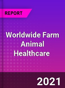 Farm Animal Healthcare Market