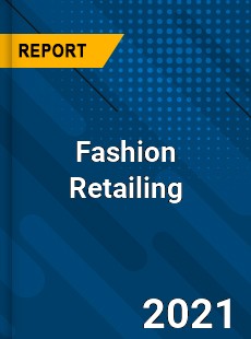 Worldwide Fashion Retailing Market