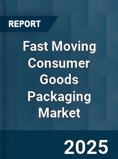 Fast Moving Consumer Goods Packaging Market
