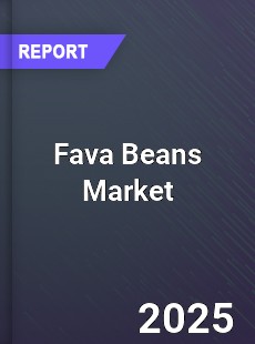 Fava Beans Market In depth Research covering sales outlook demand