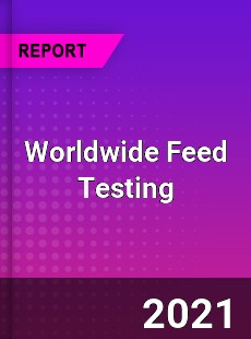 Worldwide Feed Testing Market