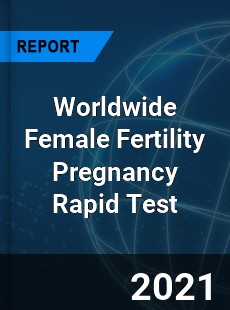 Female Fertility Pregnancy Rapid Test Market