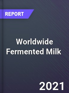 Worldwide Fermented Milk Market